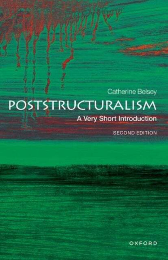 Poststructuralism: A Very Short Introduction av Catherine Belsey
