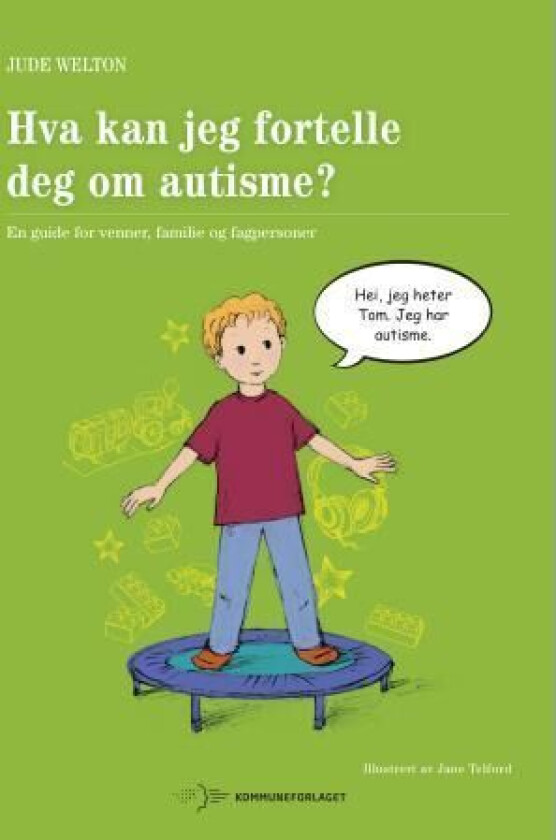 Hva kan jeg fortelle deg om autisme? av Jude Welton