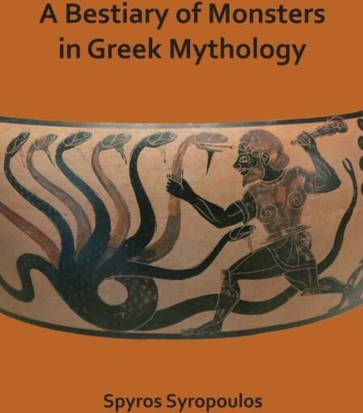 A Bestiary of Monsters in Greek Mythology av Spyros Syropoulos