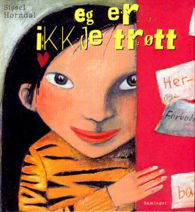 Eg er ikkje trøtt av Sissel Horndal