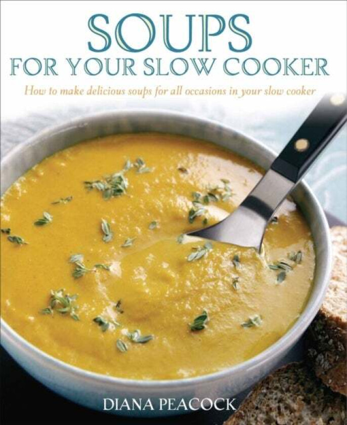 Soups For Your Slow Cooker av Diana Peacock