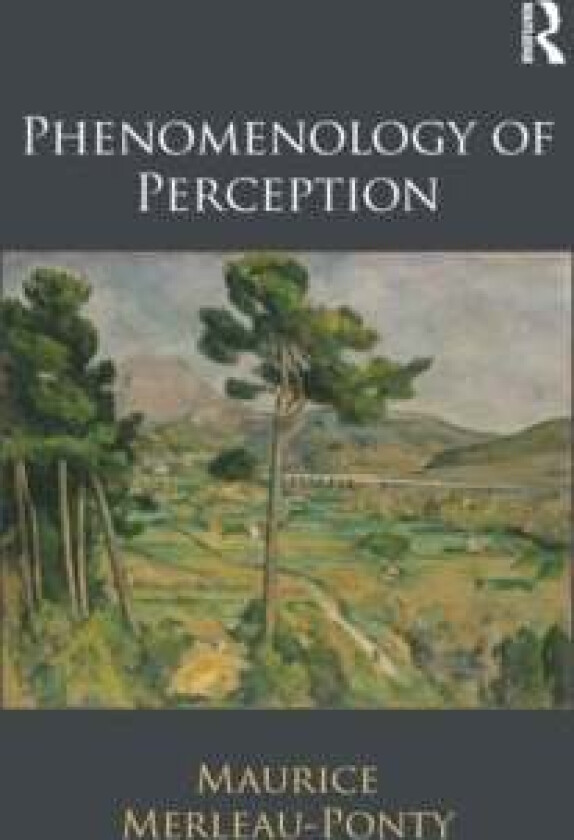 Phenomenology of Perception av Maurice Merleau-Ponty