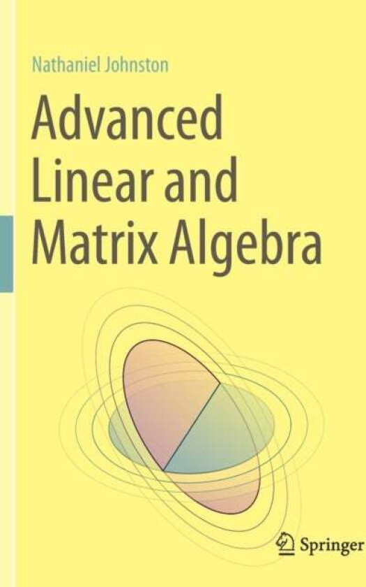 Advanced Linear and Matrix Algebra av Nathaniel Johnston