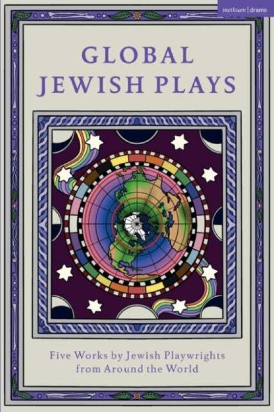 Global Jewish Plays: Five Works by Jewish Playwrights from around the World av Berthe Benichou-Aboulker, Hana Vazana Grunwald, Sarah Waisvisz, Philip
