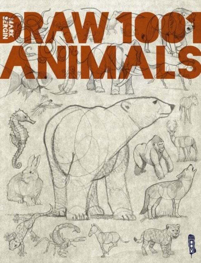 Draw 1,001 Animals av Mark Bergin