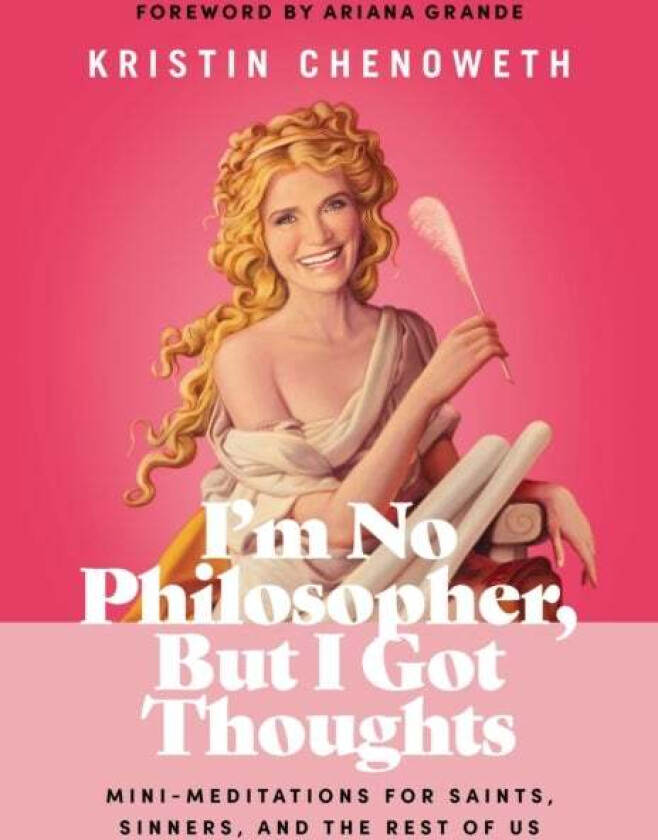 I&#039;m No Philosopher, But I Got Thoughts av Kristin Chenoweth