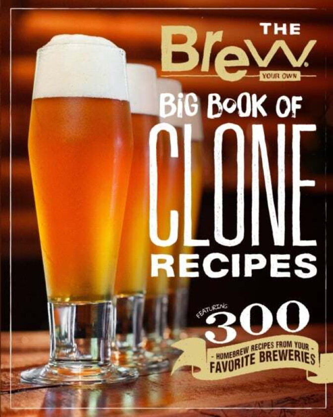The Brew Your Own Big Book of Clone Recipes av Brew Your Own