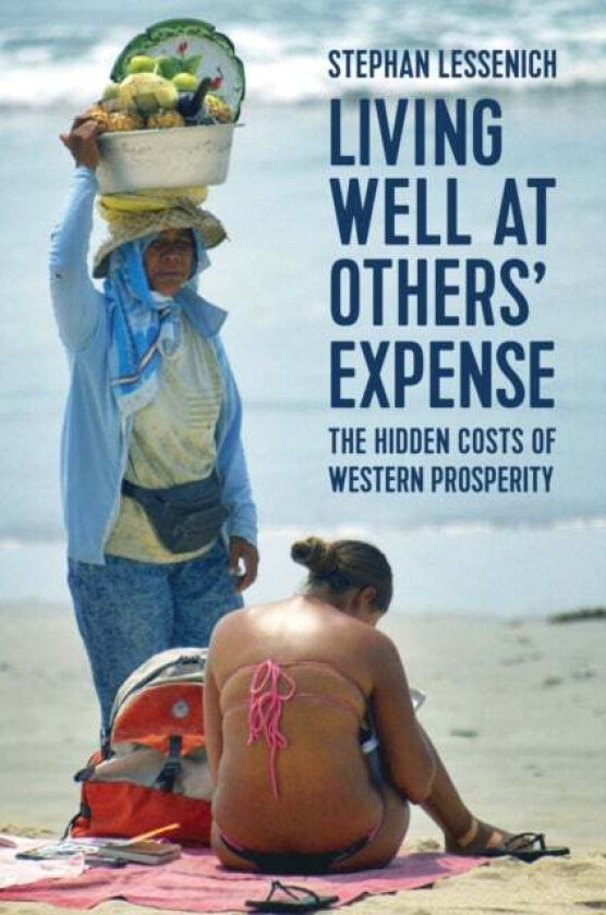 Living Well at Others' Expense av Stephan Lessenich