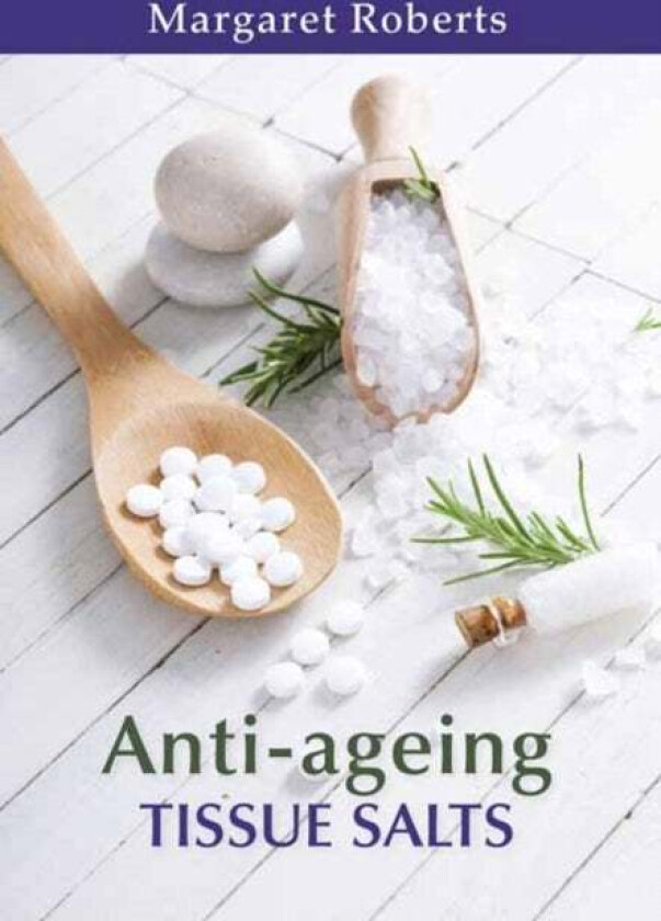 Anti-ageing Tissue Salts av Margaret Roberts