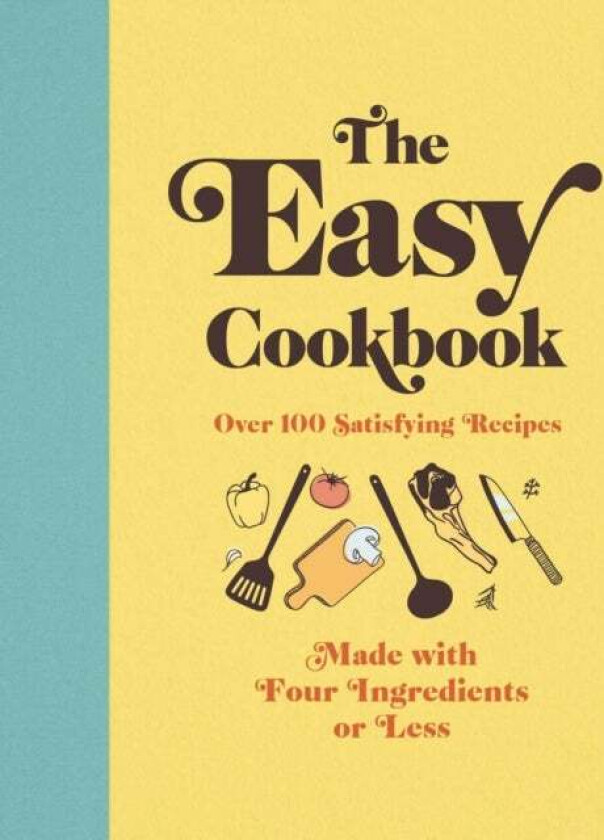 The Easy Cookbook av Editors of Cider Mill Press