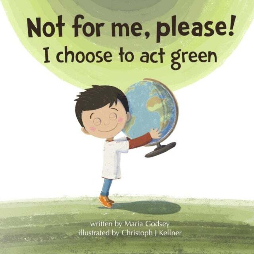 Not for me, please! av Maria Godsey