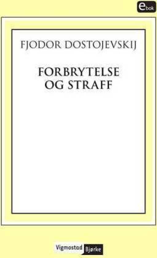 Forbrytelse og straff av Fjodor M. Dostojevskij
