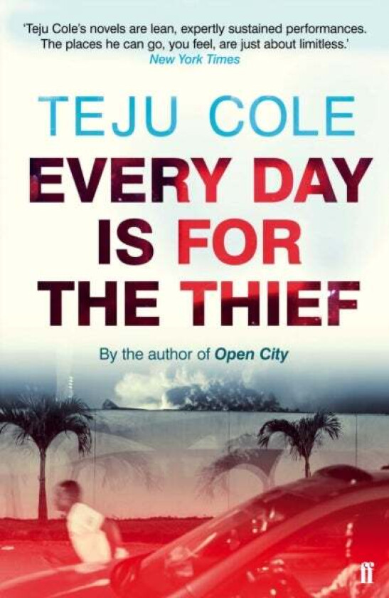 Every day is for the thief av Teju Cole