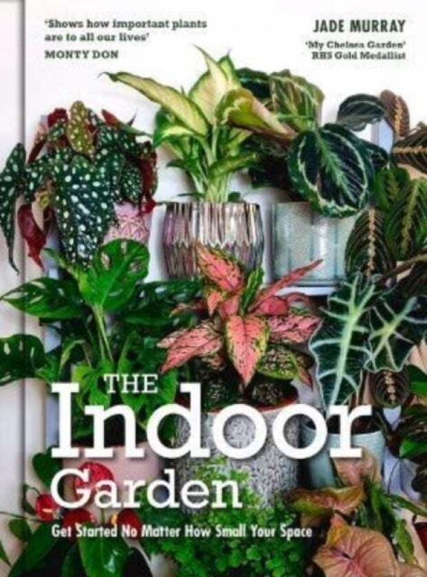 The Indoor Garden av Jade Murray