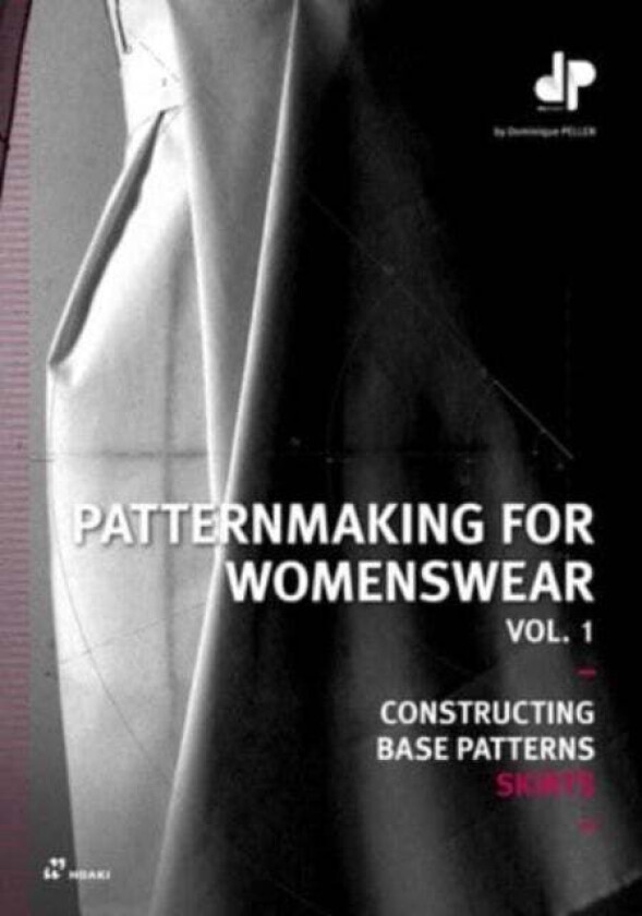 Patternmaking for Womenswear Vol. 1: Constructing Base Patterns: Skirts av Dominique Pellen