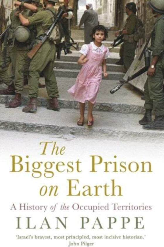 The Biggest Prison on Earth av Ilan Pappe