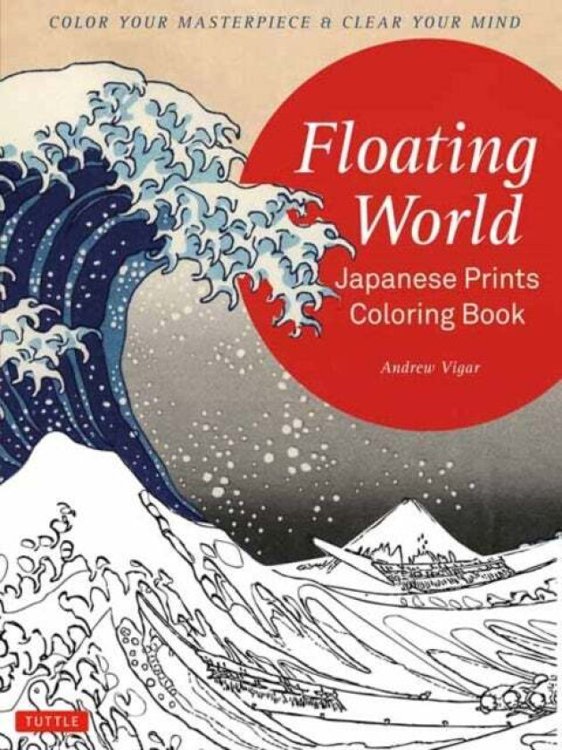 Floating World Japanese Prints Coloring Book av Andrew Vigar