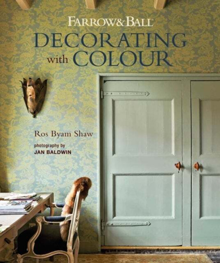 Farrow & Ball Decorating with Colour av Ros Byam Shaw