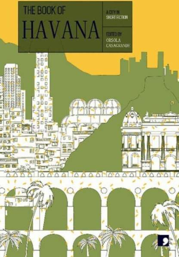The Book of Havana av Daniel Chavarria, Francisco Lopez Sacha, Laidi Fernandez De Juan, Eduardo A. Santiesteban, Irina J. Davidenko, Cinthia Paredes,