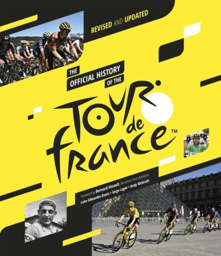 The Official History of the Tour de France av Andy McGrath, Luke Edwardes-Evans, Serge Laget