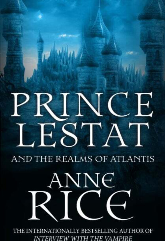 Prince Lestat and the Realms of Atlantis av Anne Rice