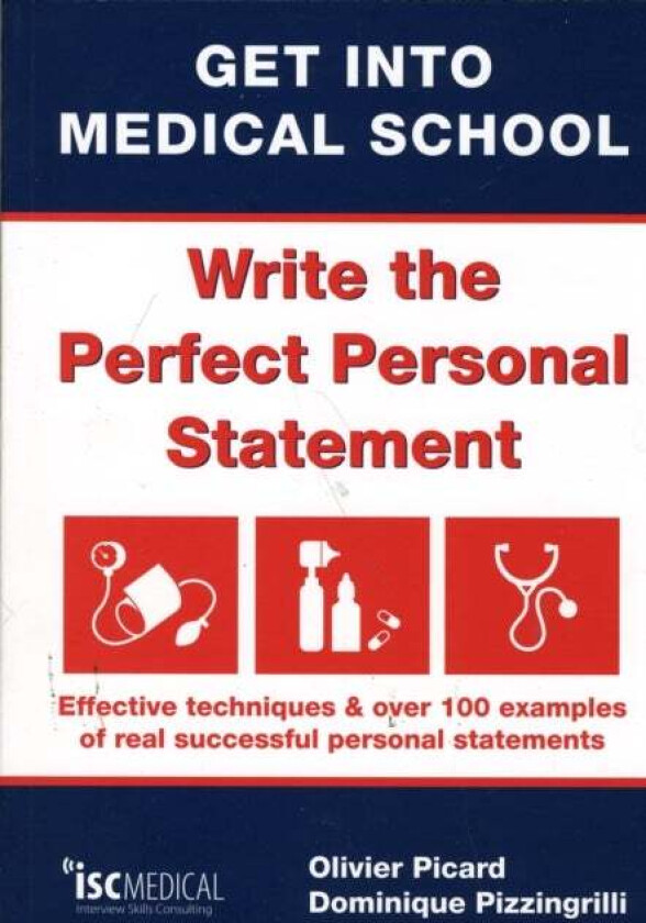 Get into Medical School - Write the Perfect Personal Statement av Olivier Picard, Dominique Pizzingrilli