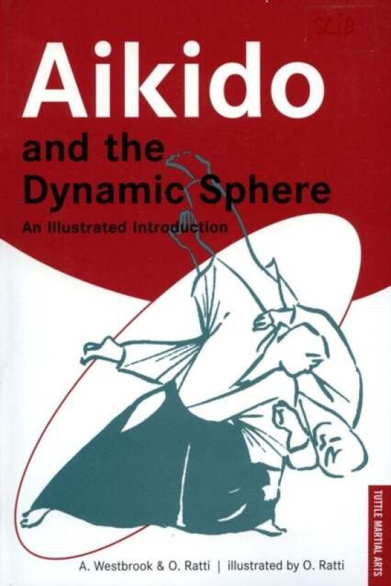 Aikido and the Dynamic Sphere av Adele Westbrook, Oscar Ratti