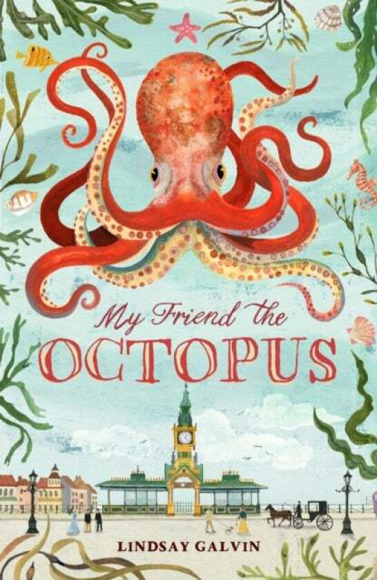 My Friend the Octopus av Lindsay Galvin