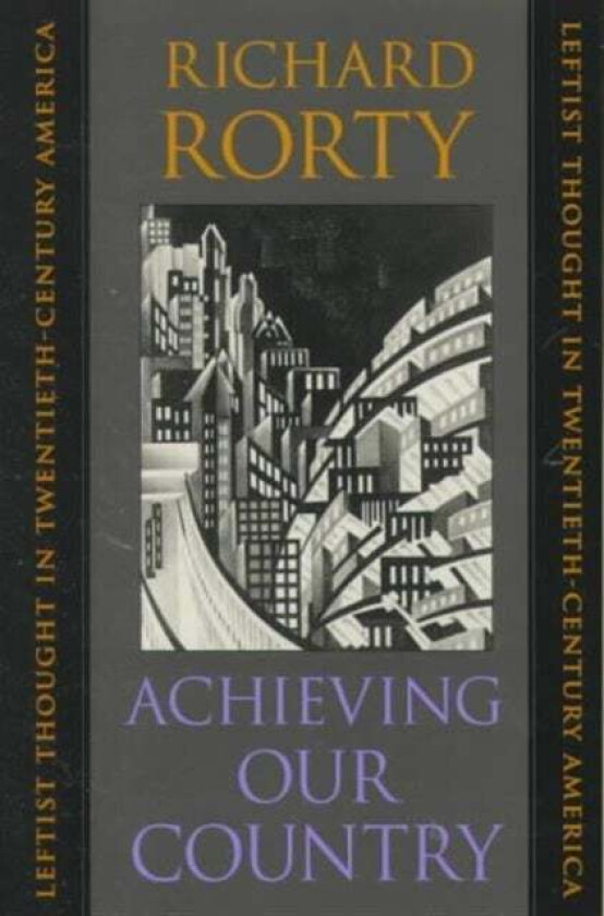 Achieving Our Country av Richard Rorty