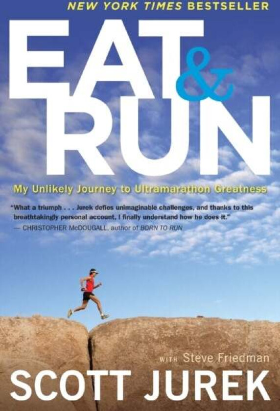 Eat And Run av Scott Jurek, Steve Friedman