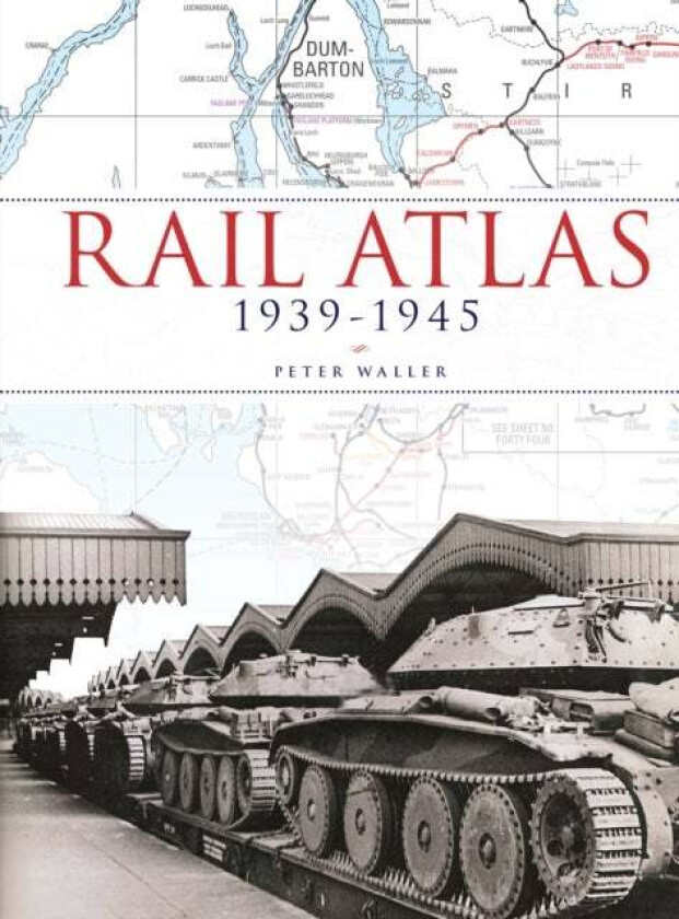 Rail Atlas 1939-1945 av Ian Allan Publishing Ltd