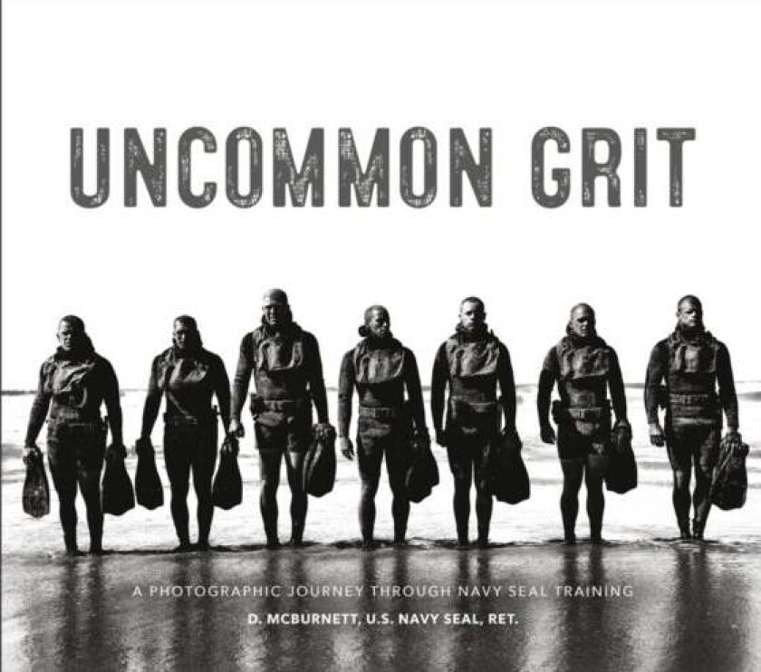 Uncommon Grit av D. McBurnett U.S. Navy SEAL Ret.