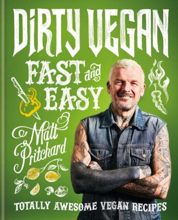 Dirty Vegan Fast and Easy av Matt Pritchard