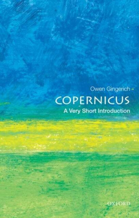 Copernicus: A Very Short Introduction av Owen (Professor Emeritus of Astronomy and History of Science Professor Emeritus of Astronomy and History of S