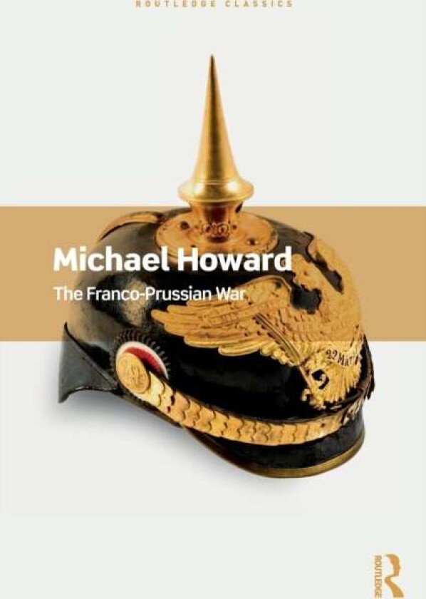 The Franco-Prussian War av Michael Howard