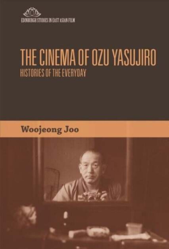 The Cinema of Ozu Yasujiro av Woojeong Joo