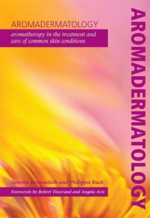 Aromadermatology av Janetta Bensouilah, Philippa Buck