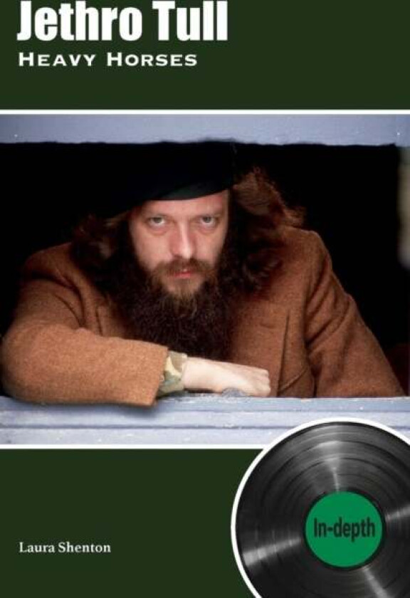 Jethro Tull Heavy Horses: In-depth av Laura Shenton