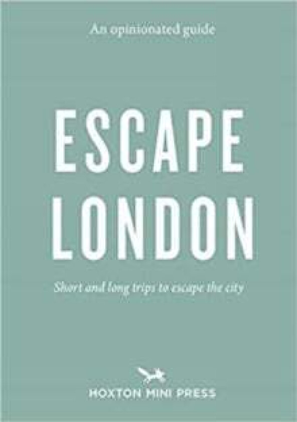 An Opinionated Guide: Escape London av Sonya Barber