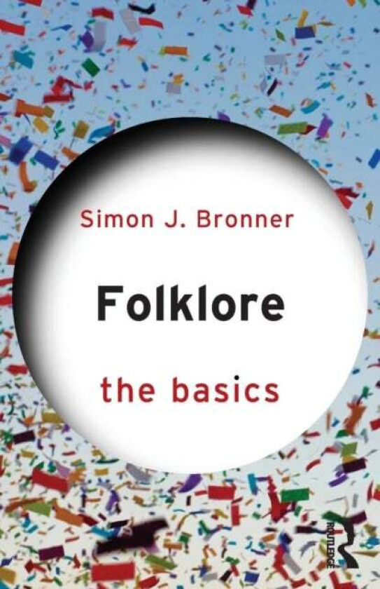 Folklore: The Basics av Simon J. Bronner