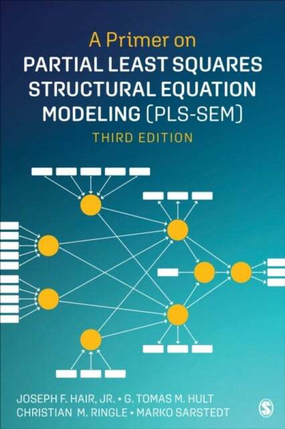 A Primer on Partial Least Squares Structural Equation Modeling (PLS-SEM) av Joe (University of South Alabama USA) Hair, G. Tomas M. (Michigan State Un