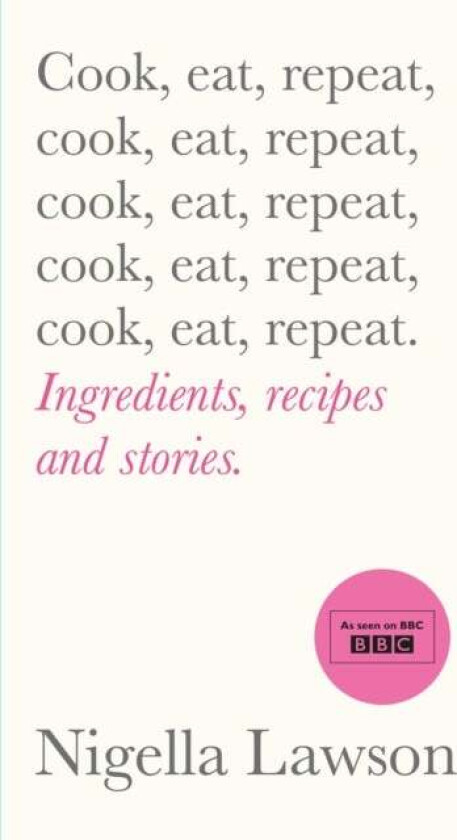 Cook, eat, repeat av Nigella Lawson