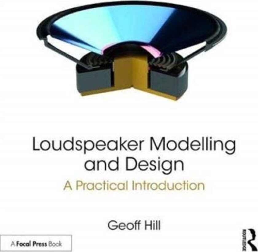 Loudspeaker Modelling and Design av Geoff Hill