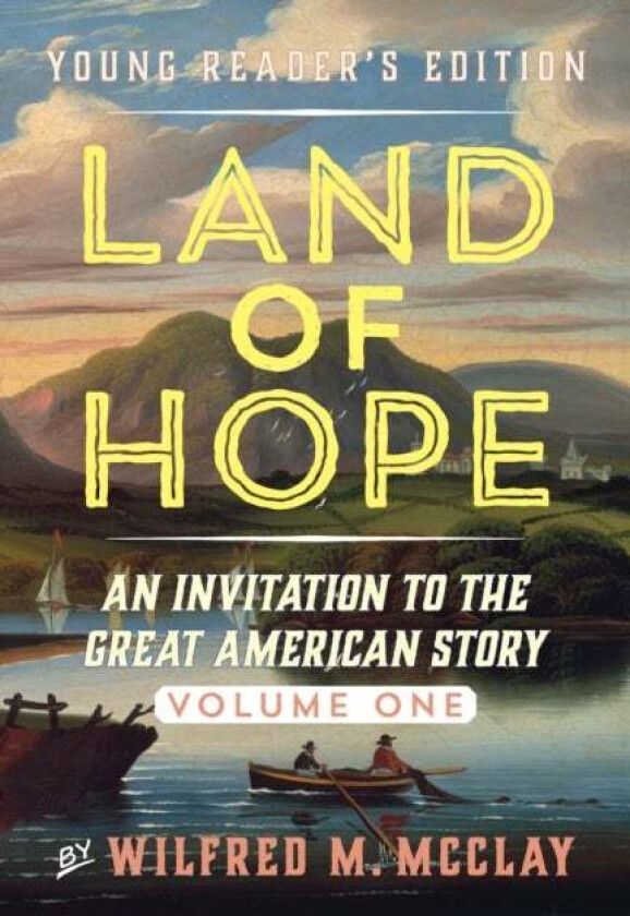Land of Hope Young Readers' Edition av Wilfred M. McClay