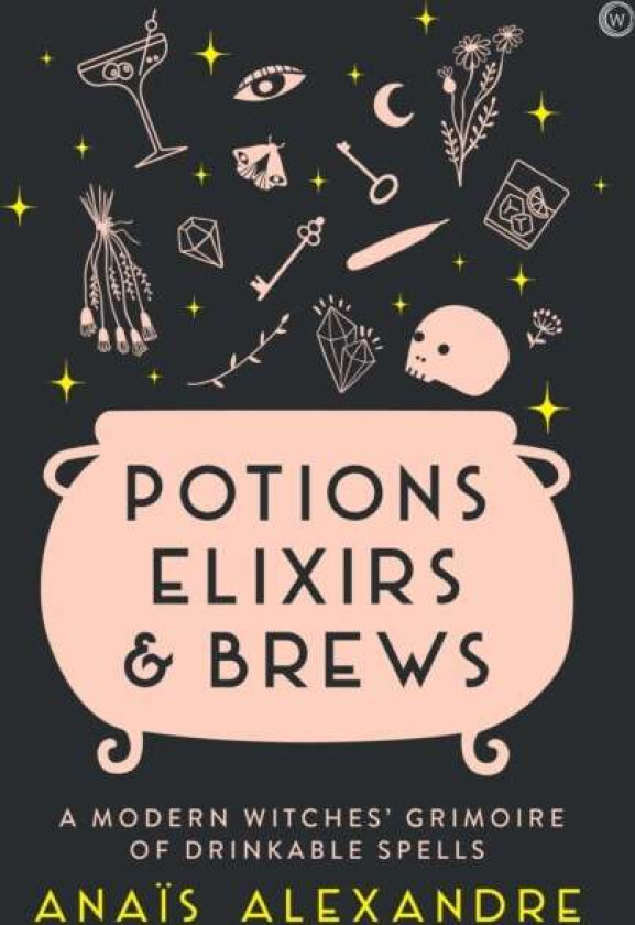 Potions, Elixirs & Brews av Anais Alexandre