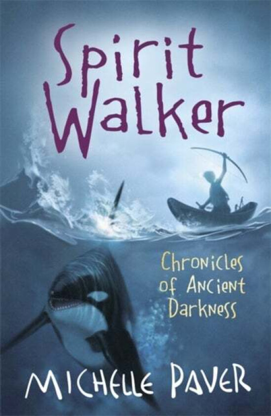 Chronicles of Ancient Darkness: Spirit Walker av Michelle Paver