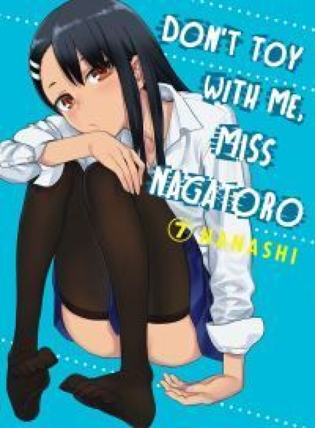 Don&#039;t Toy With Me Miss Nagatoro, Volume 7 av Nanashi