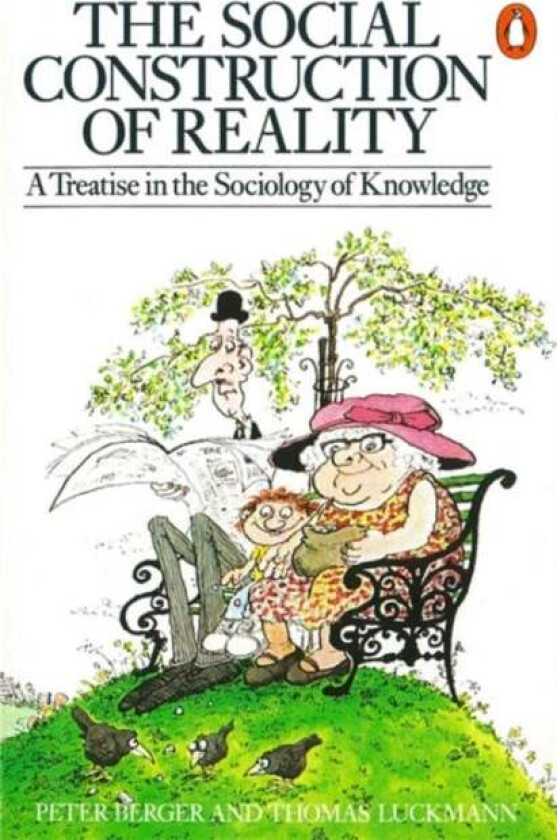 The Social Construction of Reality av Peter L. Berger, Thomas Luckmann