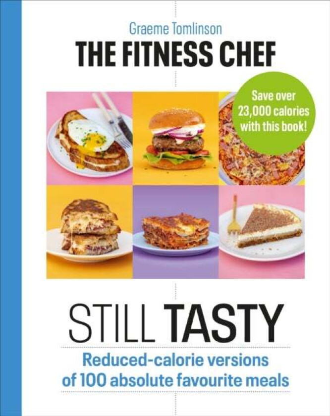 THE FITNESS CHEF: Still Tasty av Graeme Tomlinson