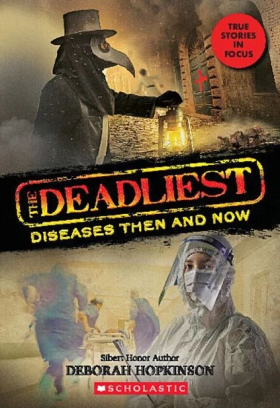 The Deadliest Diseases Then and Now (The Deadliest #1, Scholastic Focus) av Deborah Hopkinson